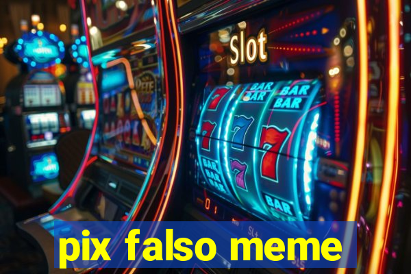 pix falso meme